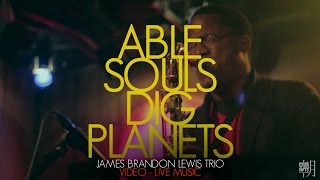 James Brandon Lewis   Able Souls Dig Planets