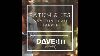 Fatum &amp; Jess - Anything Can Happen ( Davebit Remix )