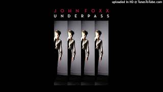 John Foxx - Underpass (Mark Reeder&#39;s Dark, Long And Sinister Remix)