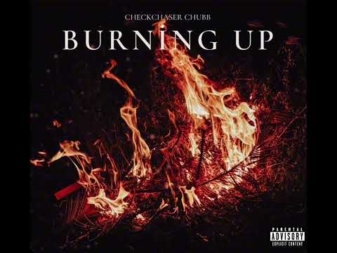 CheckChaser Chubb | Burning Up