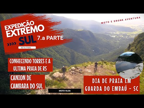 Extremo Sul: Torres RS, Canyons de Cambará do Sul e Guarda do Embaú - Parte 7