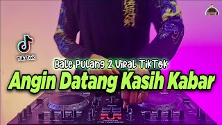 Download lagu DJ ANGIN DATANG KASIH KABAR - BALE PULANG 2 REMIX TIKTOK VIRAL FULL BASS TERBARU 2021 mp3 Download lagu DJ ANGIN DATANG KASIH KABAR - BALE PULANG 2 REMIX TIKTOK VIRAL FULL BASS TERBARU 2021 mp3