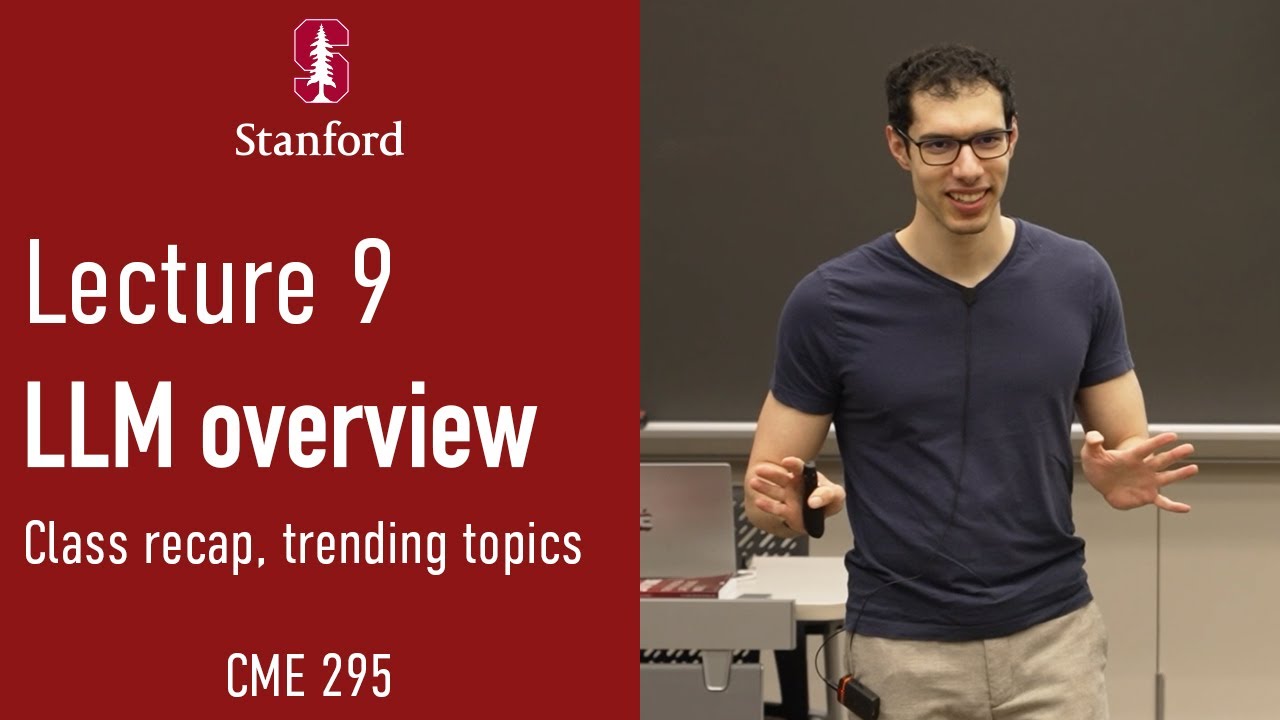 Stanford CME295 Transformers & LLMs | Autumn 2025 | Lecture 9 - Recap & Current Trends