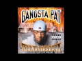 Gangsta Pat Niggas I Hang Wit Official Audio