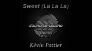 Sound of Legend-Sweet(La La La)//REMIX OFFICIEL 2016
