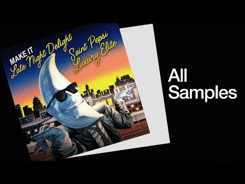 All Samples In Luxury Elite's and Saint Pepsi's "Late Night Delight"