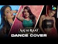 Aaj Ki Raat Dance Cover Gima Ashi