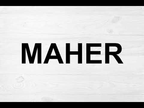 How To Pronounce Maher