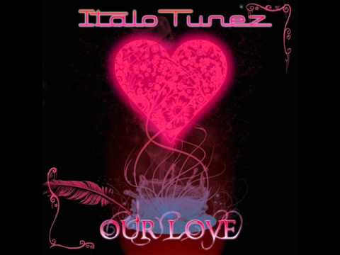 Italotunez - Our love (Original Mix)