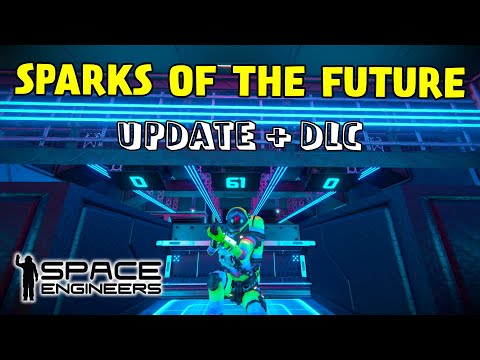 Space Engineers | SPARKS OF THE FUTURE Update!