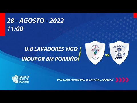 COPA GALICIA 2022 | U.B LAVADORES VIGO - INDUPOR BM PORRIÑO