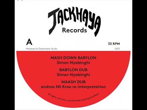 [Jackhaya Records] Simon Nyabinghi - Mash Down Babylon & androo NS Kroo re-interpretation preview