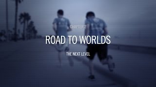 Road to Worlds: The Next Level