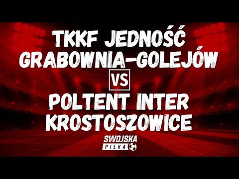 B KLASA: TKKF JEDNOŚĆ GRABOWNIA-GOLEJÓW 🆚️ POLTENT INTER KROSTOSZOWICE (SKRÓT MECZU)