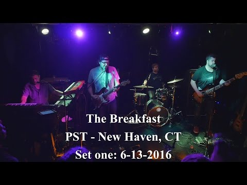 The Breakfast 6-13-2016 Live at  PST,  New Haven, Set 1