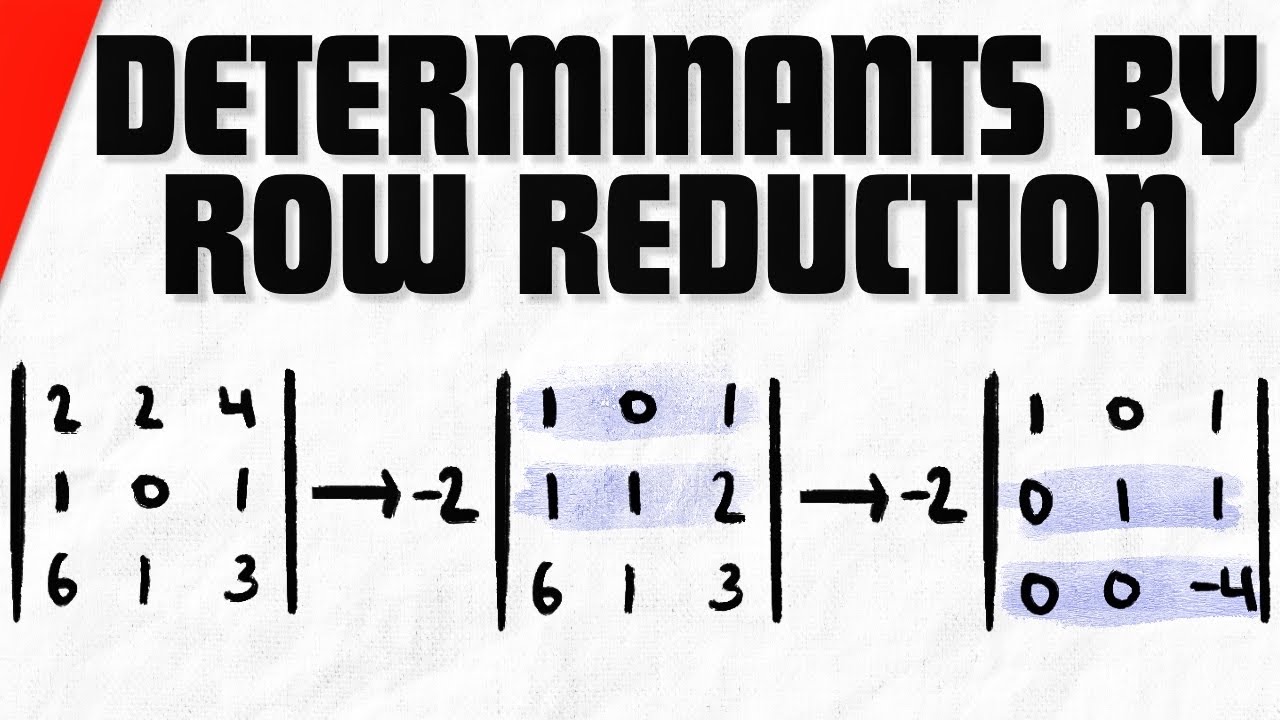 Find Determinants with Row Reduction | Linear Algebra