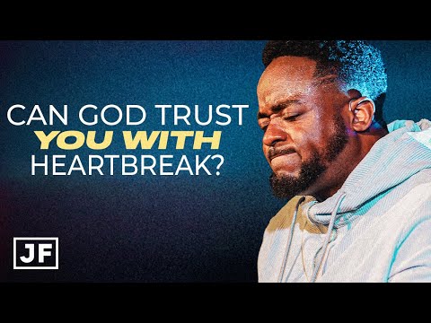 Can God Trust You With Heartbreak? | Jerry Flowers