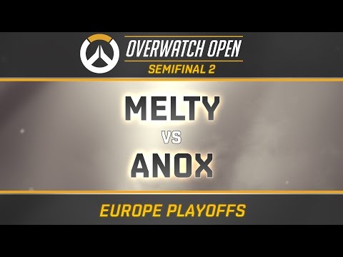 MELTY vs ANOX - Semifinal 2 (OverwatchOpen EU Playoffs)