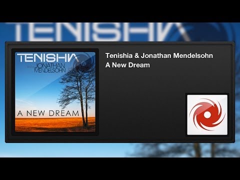 Tenishia & Jonathan Mendelsohn - A New Dream