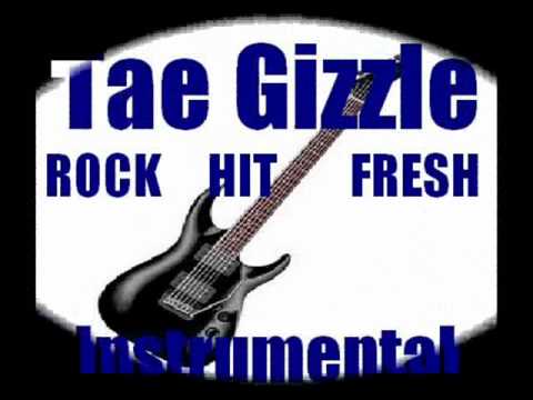 Tae Gizzle Rock Hit Fresh instrumental