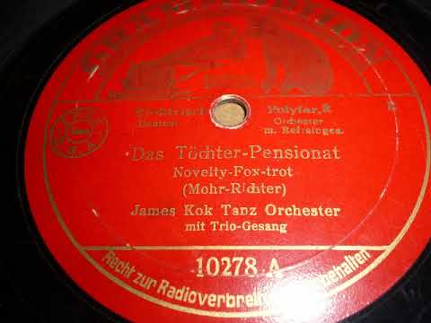 Kapelle James Kok, Trio Gesang, Das Töchter Pensionat, Novelty, Grammophon, 1934