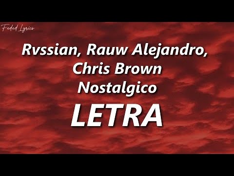 Rvssian, Rauw Alejandro & Chris Brown — Nostálgico ❤️ | LETRA (Sub español)