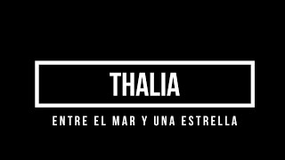 THALIA - ENTRE EL MAR Y UNA ESTRELLA (LETRA)