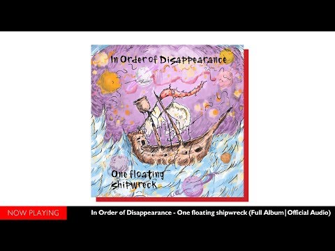 In Order Of Disappearance - One Floating Shipwreck (Full Album//Official Audio)
