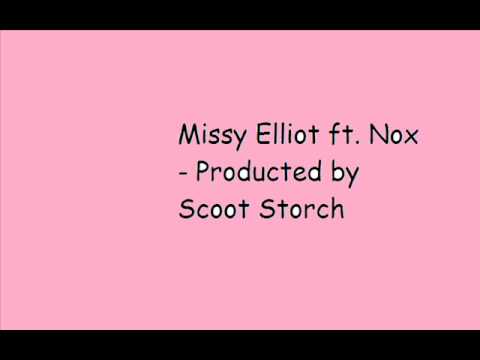 Missy Elliot ft. Nox - Produced Scoot Storch