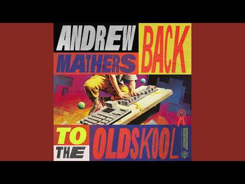 Andrew Mathers - Back To The Oldskool (Extended Mix)
