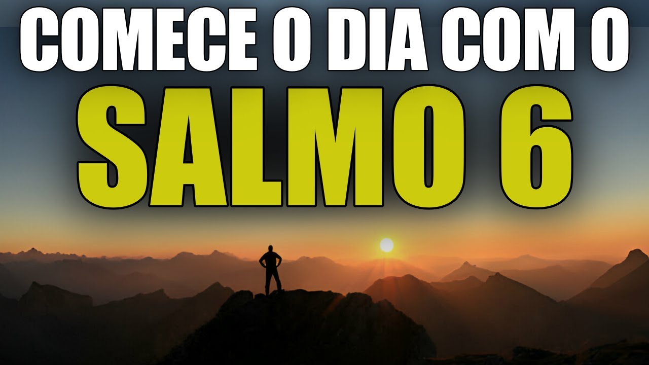 COMECE O DIA COM O SALMO 6 | ORAÇÃO DA MANHÃ PODEROSA