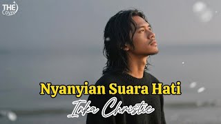 Download lagu NYANYIAN SUARA HATI - INKA CHRISTIE | THE COVER VERSION mp3 Download lagu NYANYIAN SUARA HATI - INKA CHRISTIE | THE COVER VERSION mp3