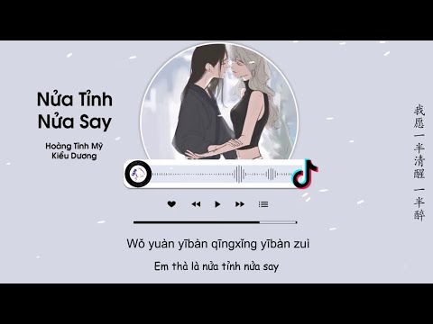 [Vietsub] Nửa Tỉnh Nửa Say - Hoàng Tĩnh Mỹ, Kiều Dương