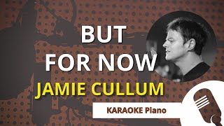But For Now (Jamie Cullum) - Piano KARAOKE with Colored Lyrics