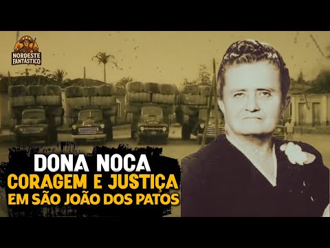 Dona Noca: The Woman Who Confronted Colonels and Changed the History of São João dos Patos/MA