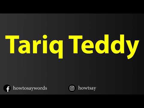 How To Pronounce Tariq Teddy