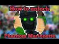 How To Unlock Phantom Marionette Return To Animatronica FNaF World RPG Roblox
