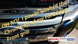 OH NO!   I power washed the chrome off of my Ford Edge