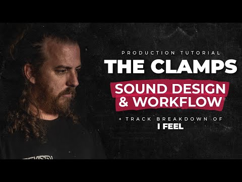 Sound Design & Workflow w/ THE CLAMPS