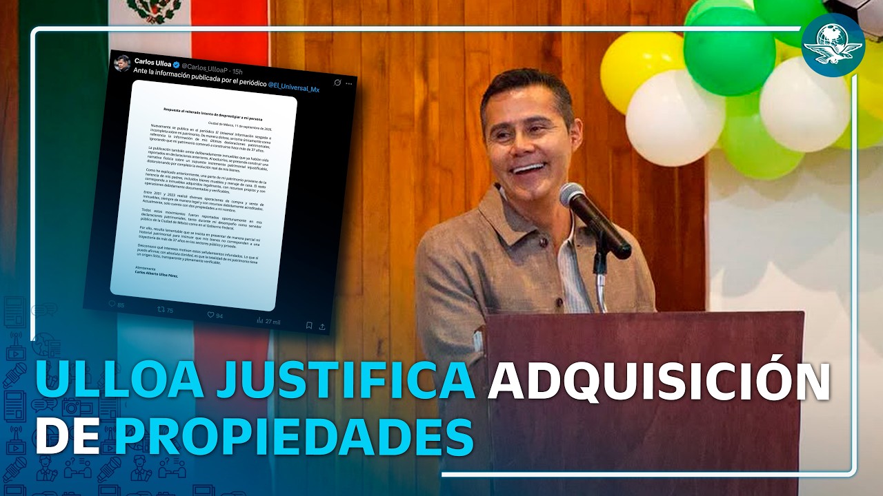 Carlos Ulloa responde sobre su patrimonio: "fue compra de inmuebles con recursos acreditados”