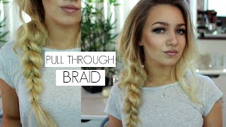 PULL THROUGH BRAID HAIR TUTORIAL & HAIR EXTENSION GIVEAWAY! / AD