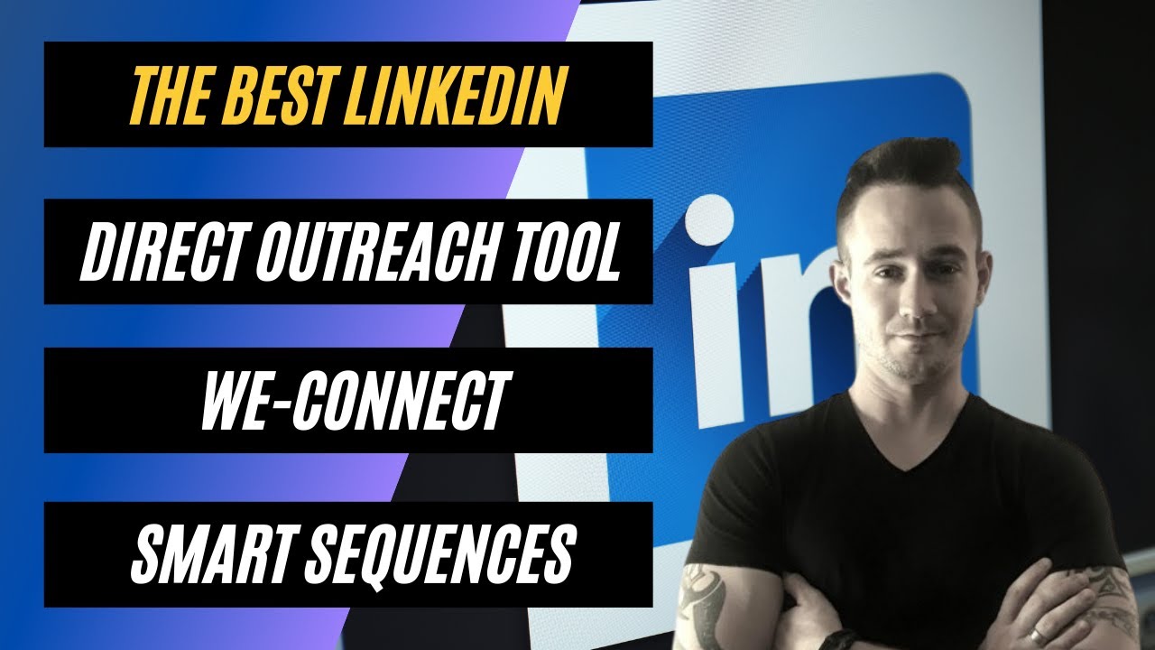 ✅We-Connect Smart Sequences✅The Best LinkedIn Direct Outreach Lead Generation Tool