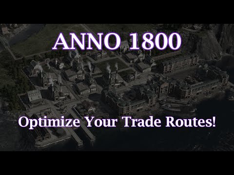 Anno 1800 // Trade Route Optimization Trick!