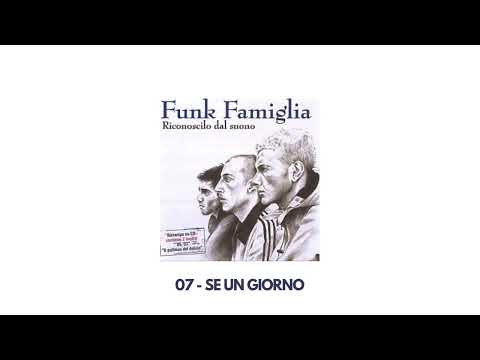 Funk Famiglia - Se Un Giorno (Riconoscilo dal suono)