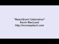 Kevin MacLeod Beachfront Celebration