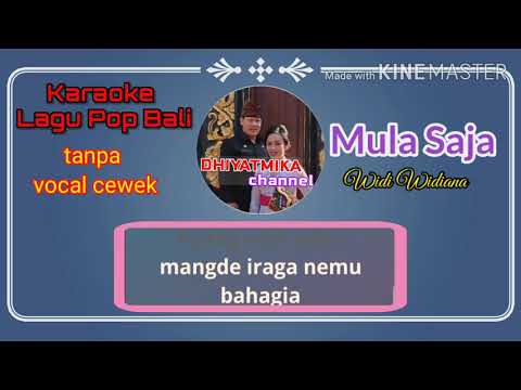 Duet Karaoke lagu pop Bali (tanpa Vocal cewek) "Mula Saja" Widi Widina #Dhiyatmika channel