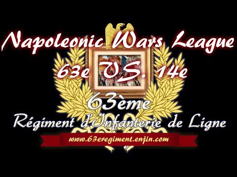 Napoleonic Wars League (NWL) | 63e Vs. 14e | Part 1