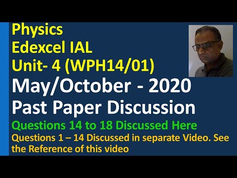 Edexcel IAL Physics Unit 4 WPH14/01 May June October 2020 paper discussion Mechanics Fields Particle