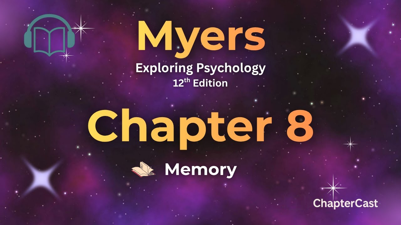 Memory Explained | Exploring Psychology Chapter 8 (Myers 12th Edition Study Guide)