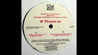 Markus Enochson Feat. Jocelyn Mathieu & Ingela Olson - If There Is (Original Instrumental) [2008]